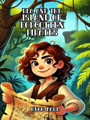 cover image of Bea and the Island of Forgotten Pirates